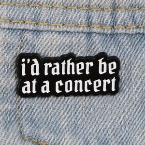 1$ Add On⭐ I'd Rather Be At A Concert Pin
